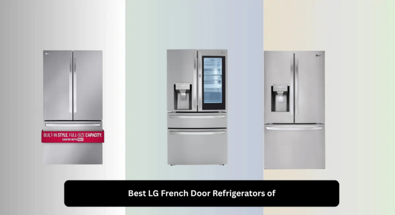 8 Best LG French Door Refrigerators of 2026