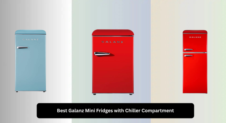 5 Best Galanz Mini Fridges with Chiller Compartment 2026