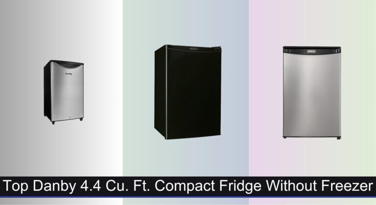 3 Best Danby 4.4 Cu. Ft. Compact Fridges Without Freezer 2026